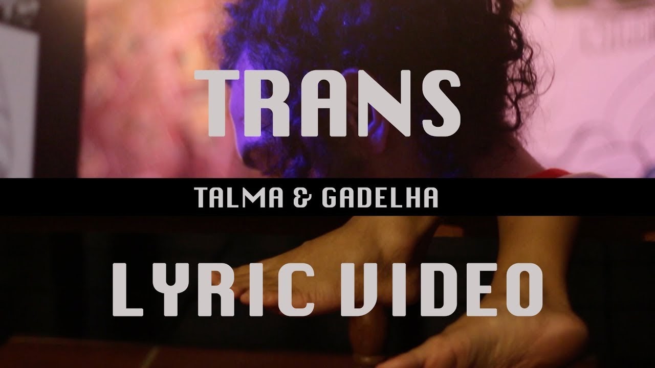 Talma e Gadelha lança um lyric video da música “Trans”
