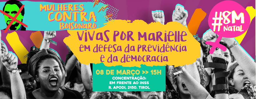 Oito de Março: Mulheres vão às ruas para protestar contra Reforma da Previdência